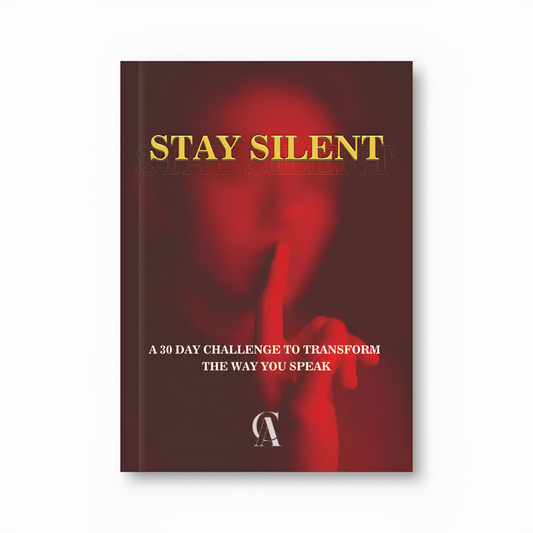 STAY SILENT - Transform the Way You Speak in 30 Days
